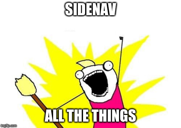 Sidenav all the things